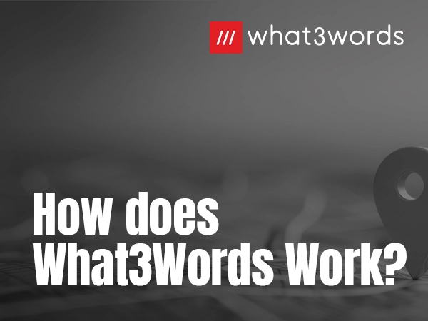 How Does what3words Work